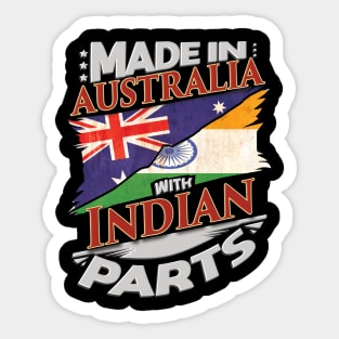 Made In Australia With Indian Parts - Gift for Indian From India Sticker